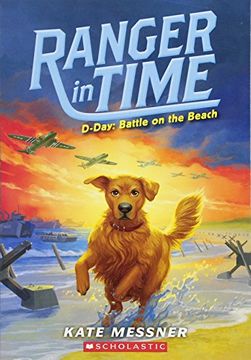 D-Day: Battle on the Beach (Ranger in Time) (en Inglés)