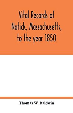 portada Vital Records of Natick; Massachusetts; To the Year 1850 (en Inglés)