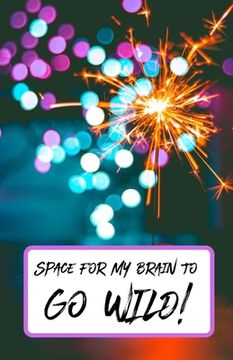 portada Space For My Brain To Go Wild! (en Inglés)