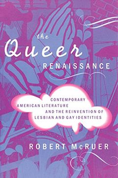 portada The Queer Renaissance: Contemporary American Literature and the Reinvention of Lesbian and gay Identities (en Inglés)