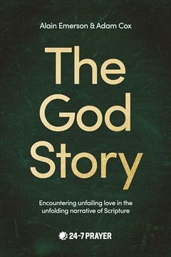 portada The god Story: Encountering Unfailing Love in the Unfolding Narrative of Scripture (in English)