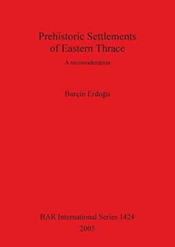 portada Prehistoric Settlements of Eastern Thrace (1424): A Reconsideration (British Archaeological Reports International Series) (en Inglés)