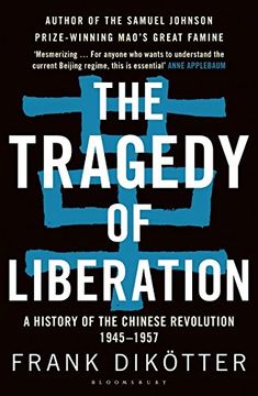 portada The Tragedy of Liberation. A History of the Chines: A History of the Chinese Revolution 1945-1957 (en Inglés)