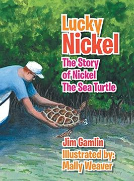 portada Lucky Nickel: The Story of Nickel the Sea Turtle (en Inglés)