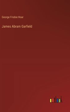portada James Abram Garfield (en Inglés)