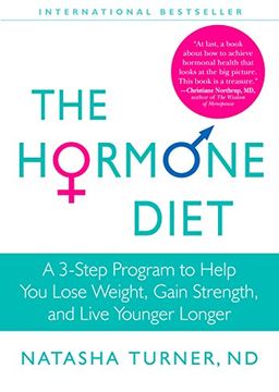 portada The Hormone Diet: A 3-Step Program to Help you Lose Weight, Gain Strength, and Live Younger Longer (en Inglés)