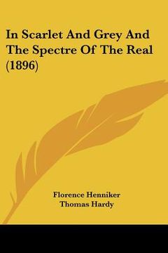 portada in scarlet and grey and the spectre of the real (1896) (en Inglés)