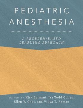 portada Pediatric Anesthesia: A Problem-Based Learning Approach (Anaesthesiology: A Problem Based Learning Approach) (in English)