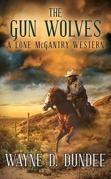 portada The Gun Wolves: A Lone McGantry Western (en Inglés)
