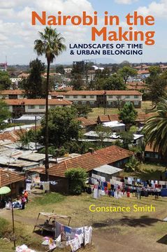 portada Nairobi in the Making: Landscapes of Time and Urban Belonging (Eastern Africa Series, 46) (en Inglés)