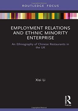 portada Employment Relations and Ethnic Minority Enterprise: An Ethnography of Chinese Restaurants in the uk (Routledge Focus on Business and Management) (en Inglés)