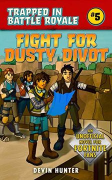 portada Fight for Dusty Divot: An Unofficial Novel of Fortnite (Trapped in Battle Royale) (en Inglés)