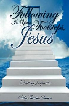 portada following in your footsteps, jesus.: leaving footprints (en Inglés)