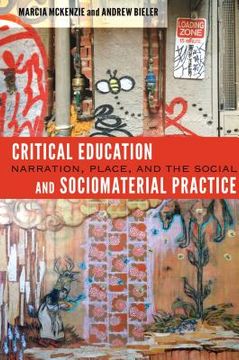 portada Critical Education and Sociomaterial Practice: Narration, Place, and the Social (en Inglés)