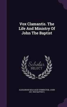 portada Vox Clamantis. The Life And Ministry Of John The Baptist