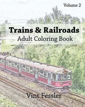 portada Trains & Railroads: Adult Coloring Book, Volume 2: Train and Railroad Sketches for Coloring