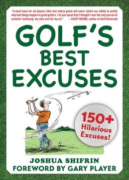 portada Golf's Best Excuses: 150 Hilarious Excuses Every Golf Player Should Know (in English)