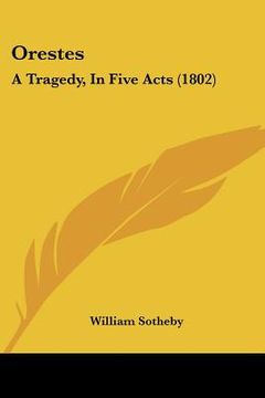 portada orestes: a tragedy, in five acts (1802) (en Inglés)