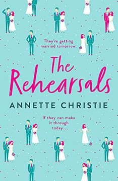 portada The Rehearsals: An Unforgettable Romantic Comedy for Fans of Palm Springs and Groundhog day (en Inglés)