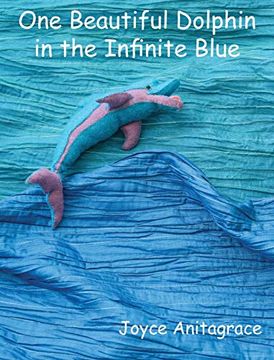 portada One Beautiful Dolphin in the Infinite Blue (en Inglés)