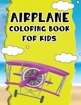 portada Airplane coloring book for kids: A great coloring book for young children with unique and high quality drawings of various airplanes (en Inglés)