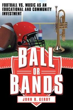 portada Ball or Bands: Football vs. Music as an Educational and Community Investment (en Inglés)