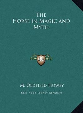 portada the horse in magic and myth the horse in magic and myth (en Inglés)