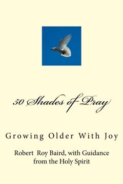 portada 50 Shades of Pray: Growing Older With Joy