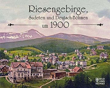 portada Riesengebirge, Sudeten und Deutsch-Böhmen um 1900 (en Alemán)