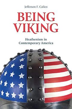 portada Being Viking: Heathenism in Contemporary America (Contemporary and Historical Paganism) (en Inglés)