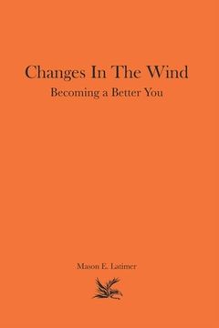portada Changes In The Wind: Becoming a Better You (en Inglés)