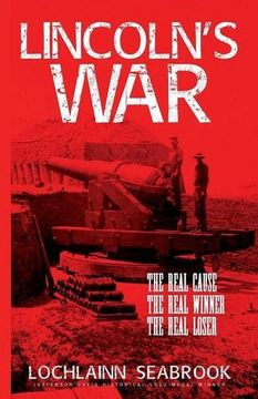 portada Lincoln's War: The Real Cause, the Real Winner, the Real Loser