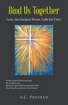 portada Bind us Together: Love, the Greatest Power, Calls for Unity (en Inglés)
