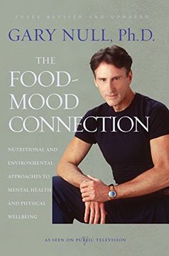 portada The Food-Mood Connection: Nutrition-Based and Environmental Approaches to Mental Health and Physical Well-Being (in English)