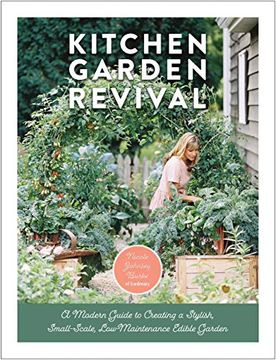 portada Kitchen Garden Revival: A Modern Guide to Creating a Stylish, Small-Scale, Low-Maintenance, Edible Garden (en Inglés)
