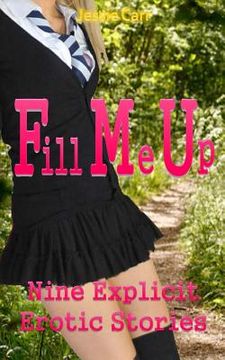 portada Fill Me Up: Nine Explicit Erotic Stories (en Inglés)
