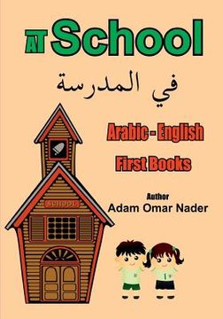 portada Arabic - English First Books: At School (en Inglés)