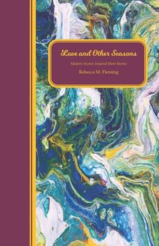 portada Love and Other Seasons: Modern Austen Inspired Short Stories (en Inglés)