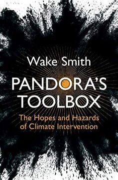 portada Pandora's Toolbox: The Hopes and Hazards of Climate Intervention (en Inglés)