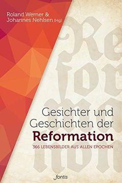 portada Gesichter und Geschichten der Reformation: 366 Lebensbilder aus Allen Epochen (en Alemán)