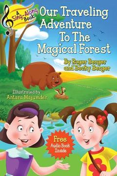 portada A Sing-Along Book - Our Traveling Adventure to the Magical Forest: Audio Story Book and Singalong Songs for Kids (en Inglés)