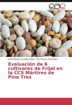 portada Evaluación de 6 cultivares de Fríjol en la CCS Mártires de Pino Tres (Spanish Edition)
