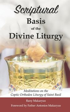 portada Scriptural Basis of the Divine Liturgy: Meditations on the Coptic Orthodox Liturgy of Saint Basil (en Inglés)