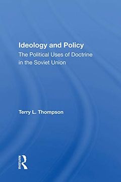 portada Ideology and Policy: The Political Uses of Doctrine in the Soviet Union 