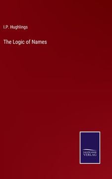 portada The Logic of Names (en Inglés)