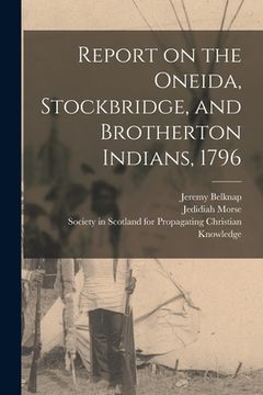 portada Report on the Oneida, Stockbridge, and Brotherton Indians, 1796