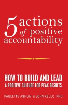 portada 5 Actions of Positive Accountability: How to Build and Lead a Positive Culture for Peak Results