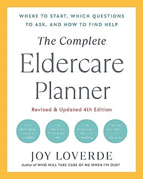 portada The Complete Eldercare Planner, Revised and Updated 4th Edition: Where to Start, Which Questions to Ask, and how to Find Help (en Inglés)