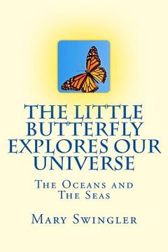 portada The Little Butterfly Explores Our Universe (en Inglés)