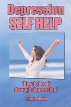 portada Depression Self Help: How to Break Through Depression (in English)